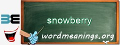 WordMeaning blackboard for snowberry